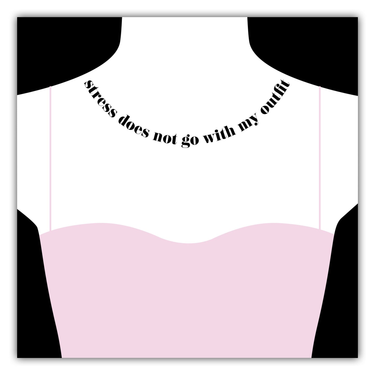 Poster Stress does not go with my outfit #3