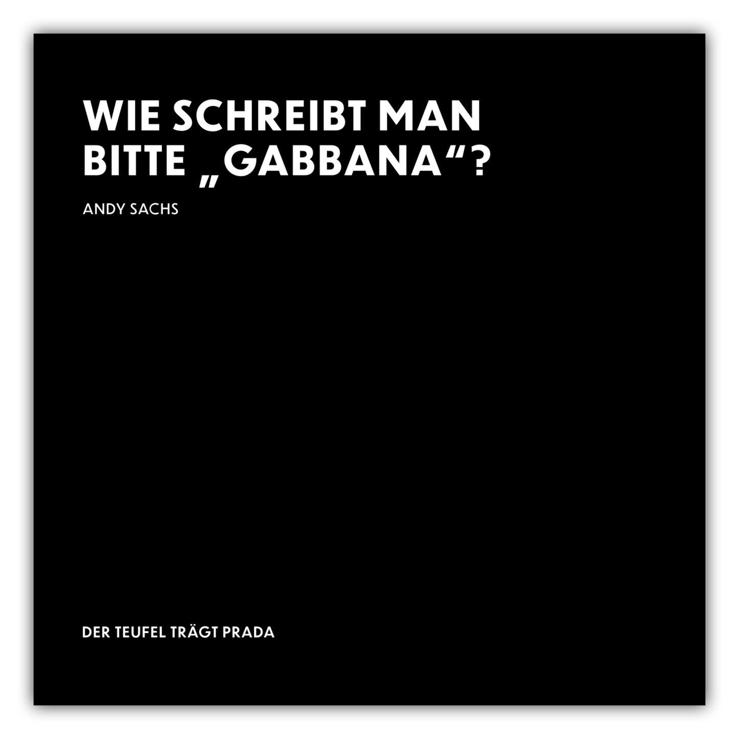 Poster Wie schreibt man bitte "Gabbana"? - Andy Sachs - The Devil Wears Prada (Der Teufel trägt Prada)