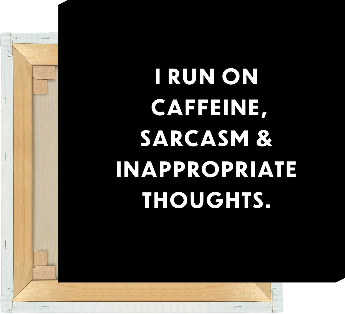 Leinwand I run on on caffeine, sarcasm & inappropriate thoughts.