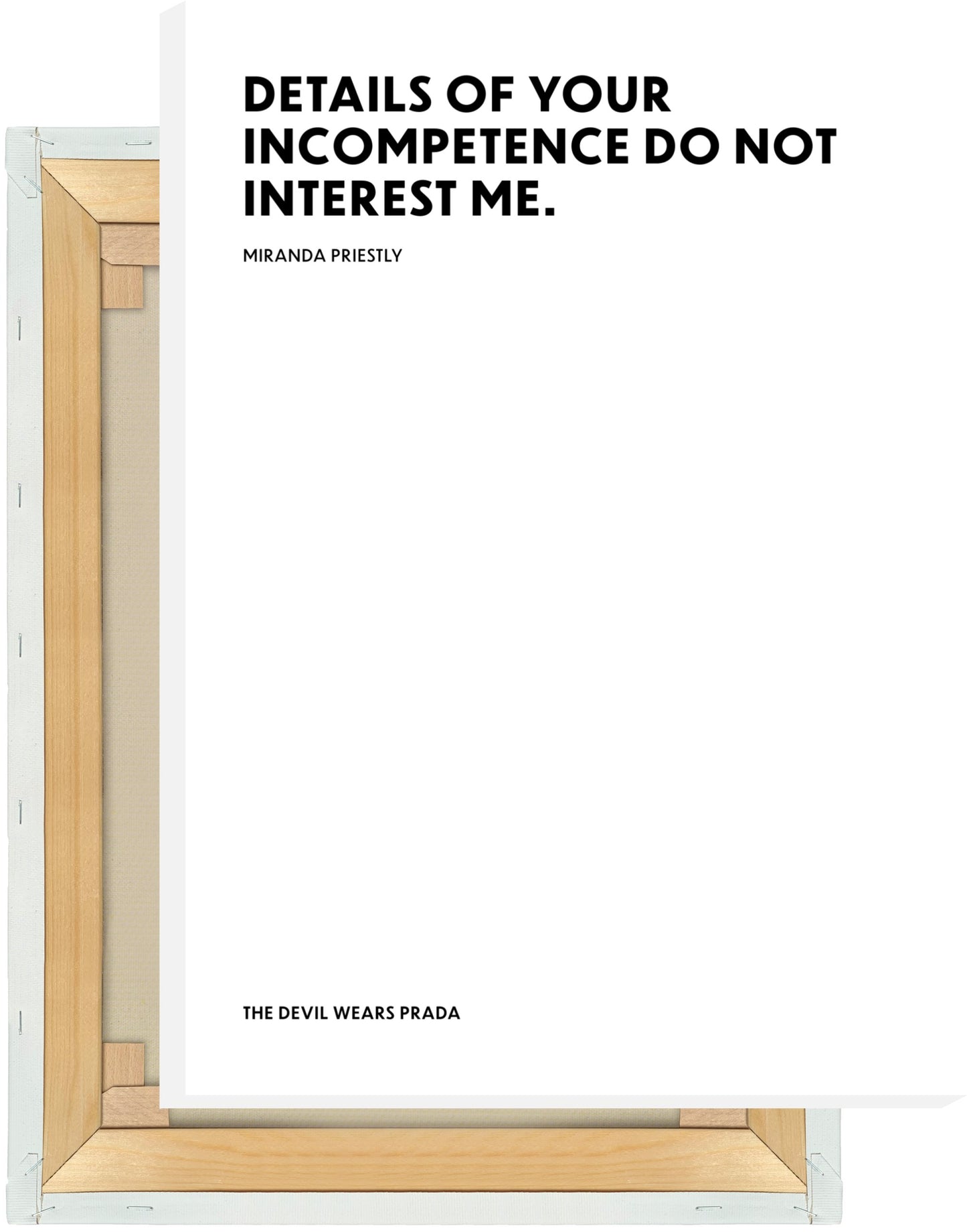 Leinwand Details of your incompetence do not interest me. - Miranda Priestly - The Devil Wears Prada (Der Teufel trägt Prada)