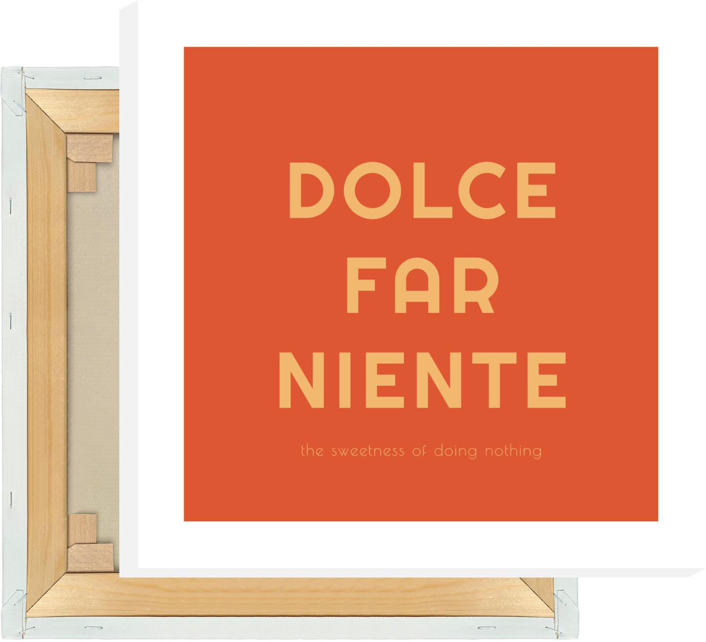 Leinwand Dolce Far Niente - The Sweetness Of Doing Nothing - La Dolce Vita Collection