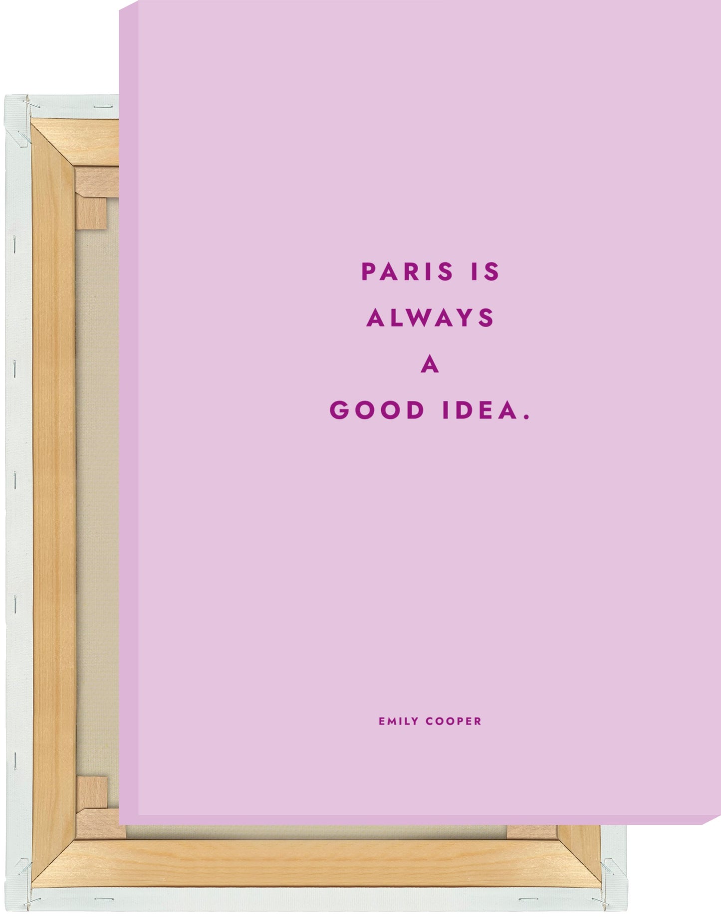 Leinwand Emily in Paris - Paris Is Always A Good Idea