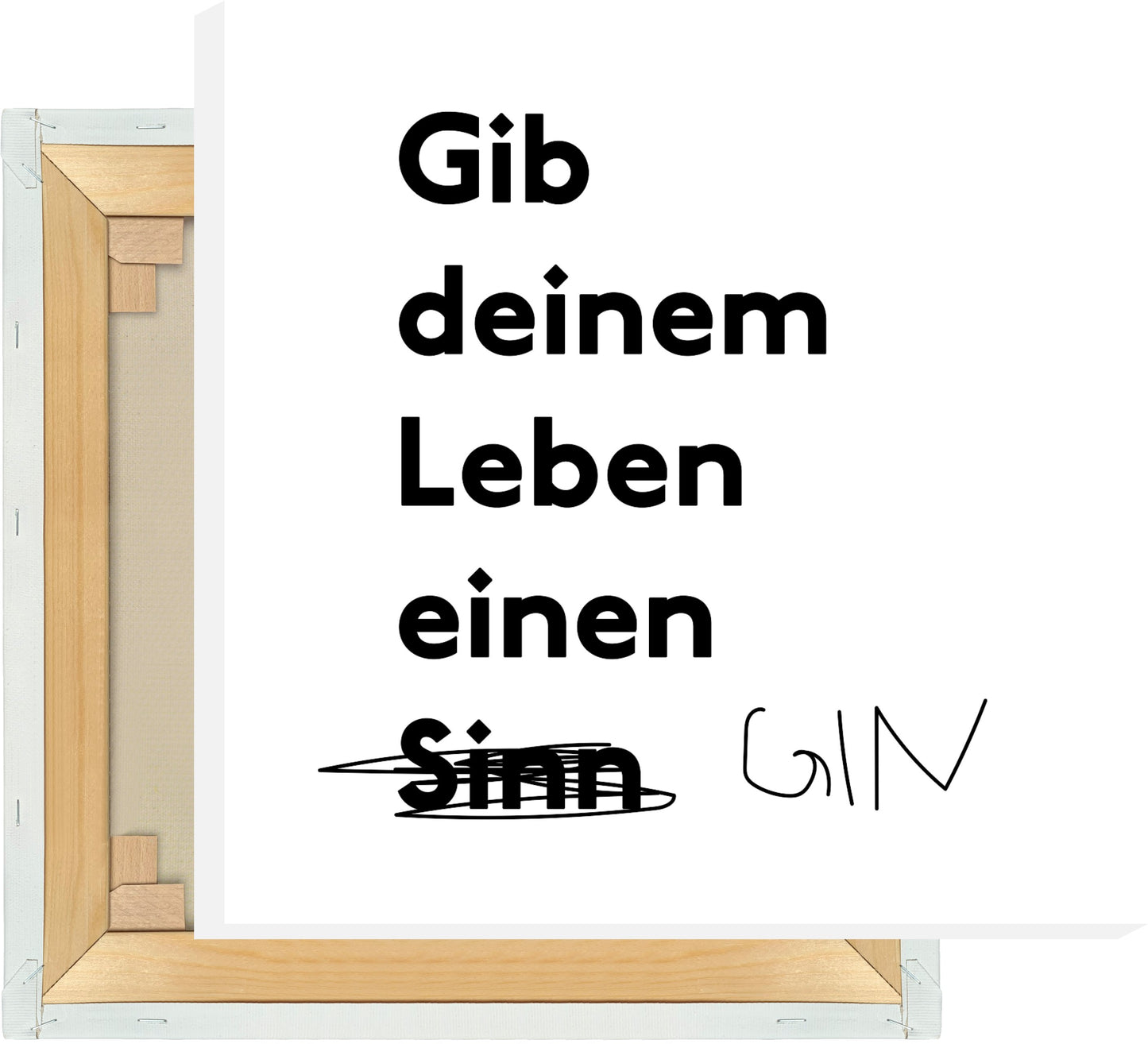 Leinwand Gib Deinem Leben einen Gin