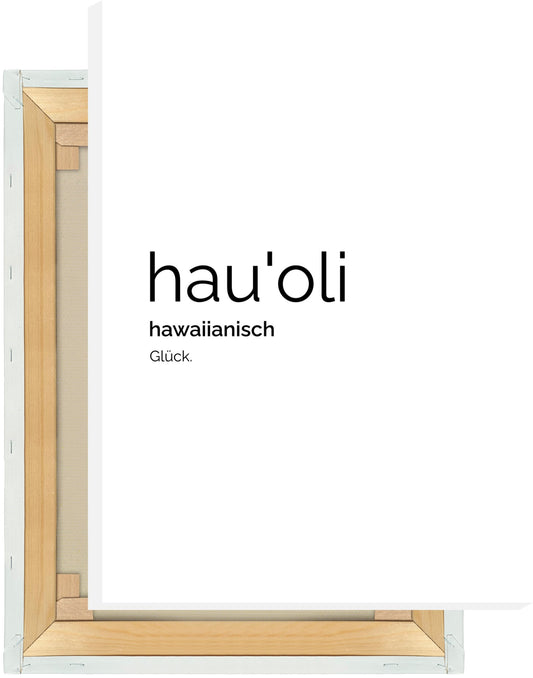 Leinwand Hauoli (Hawaiianisch: Glück)