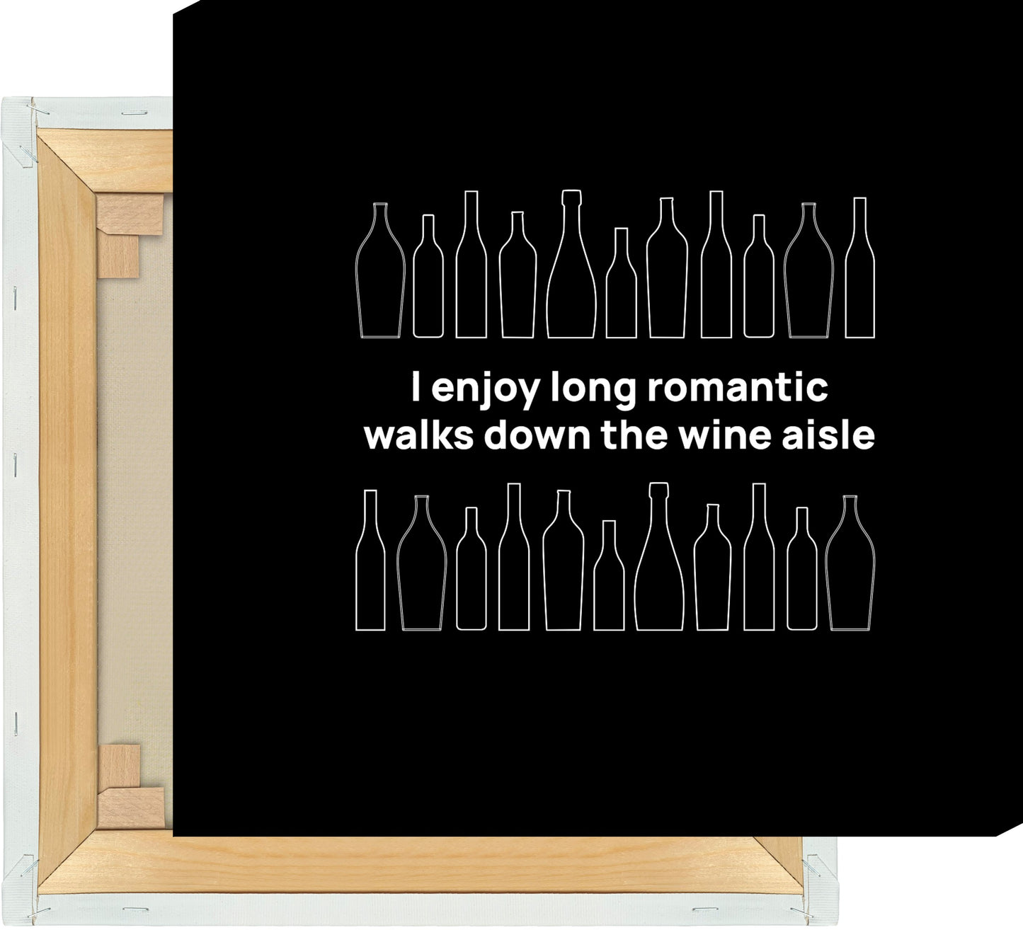 Leinwand I enjoy long romantic walks down the wine aisle