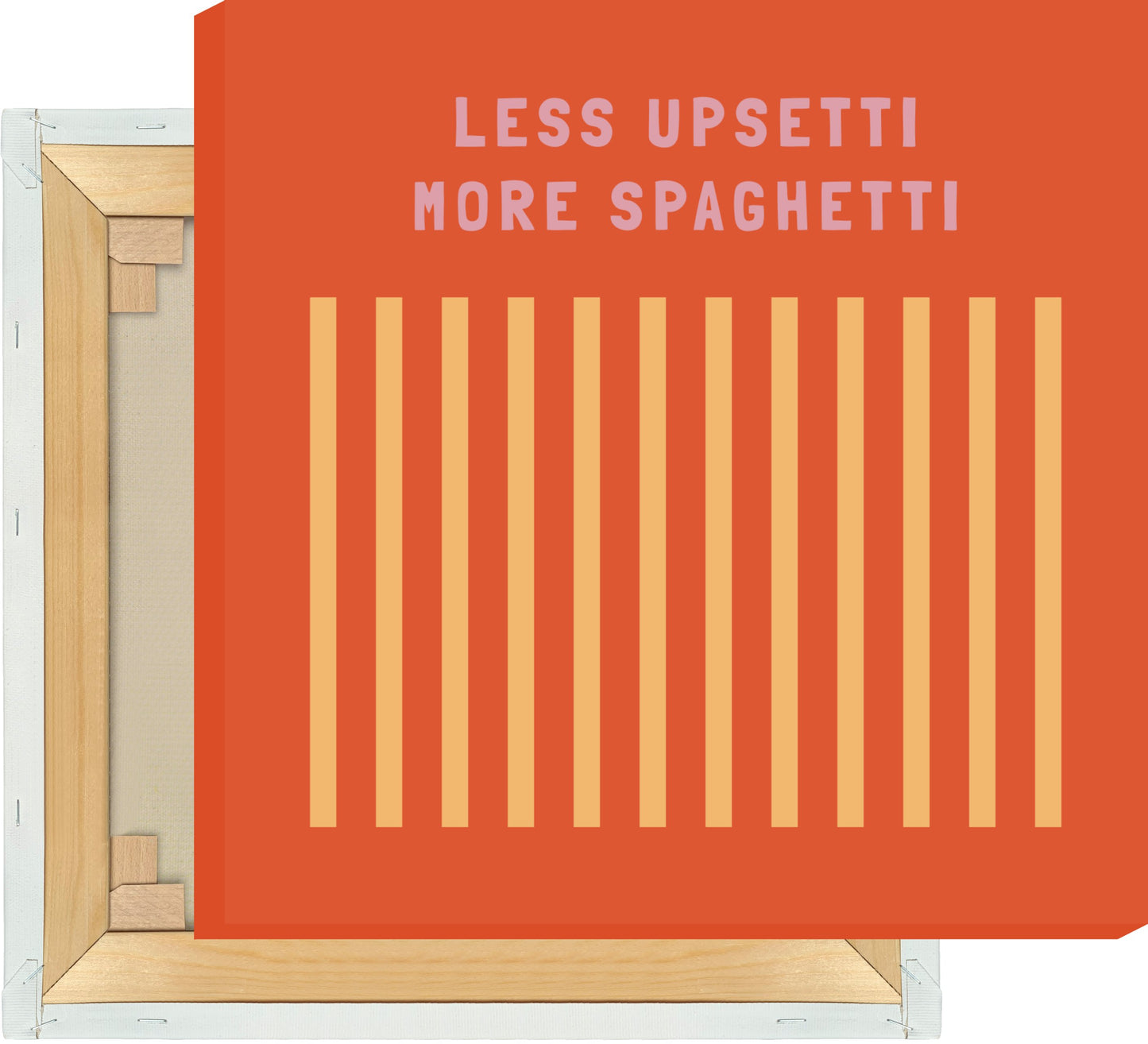 Leinwand Less Upsetti More Spaghetti - La Dolce Vita Collection