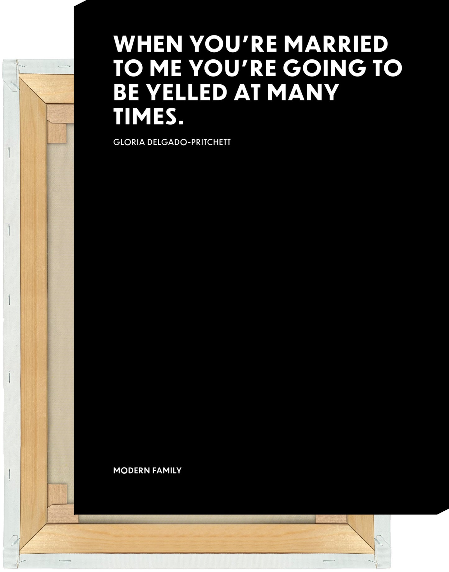 Leinwand Youre going to be yelled at many times. - Gloria Delgado-Pritchett - Modern Family