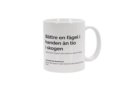 Tasse Bättre en fågel i handen än tio i skogen