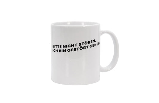 Tasse Bitte nicht stören. Ich bin gestört genug.