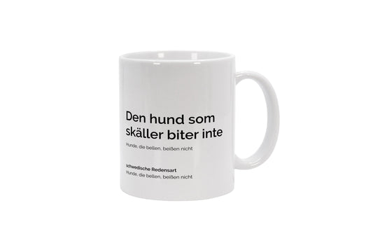 Tasse Den hund som skäller biter inte