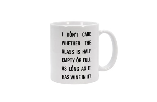 Tasse I dont care whether the glass is half full or half empty #1