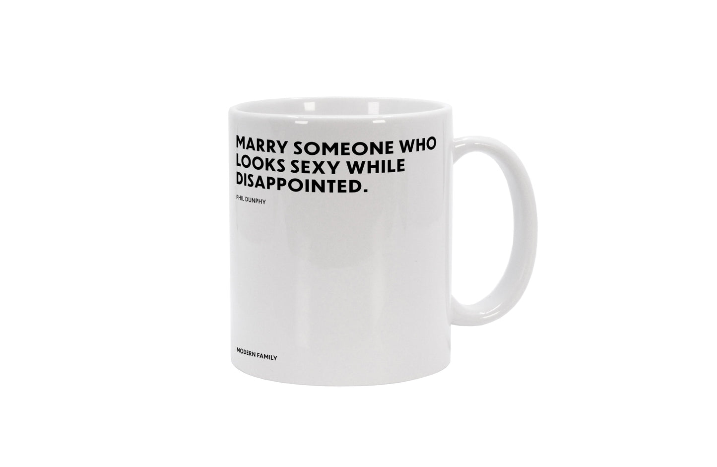 Tasse Marry someone who looks sexy while disappointed. - Phil Dunphy - Modern Family