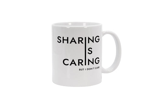 Tasse Sharing is caring but I dont care