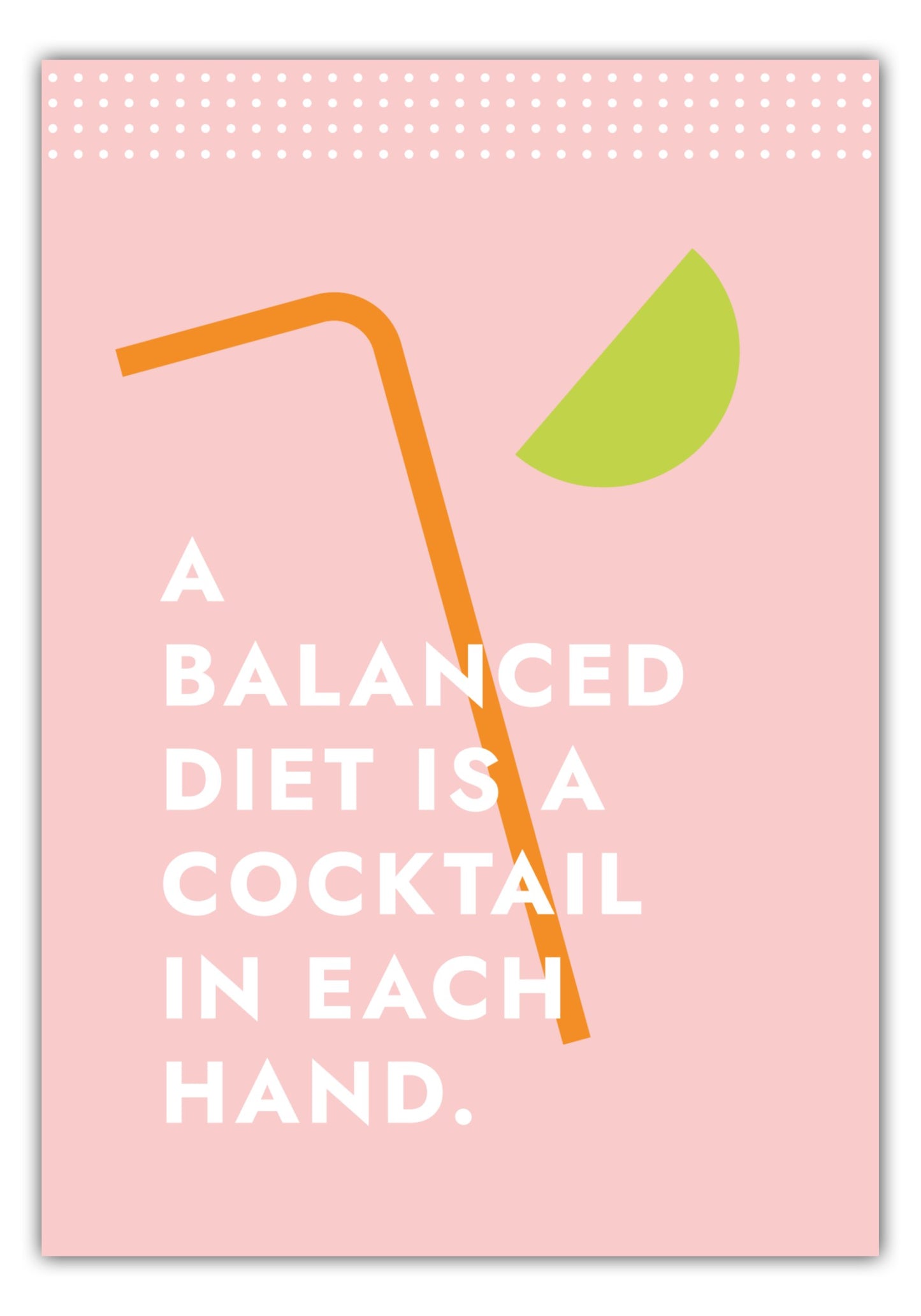 Poster A Balanced Diet Is A Cocktail In Each Hand