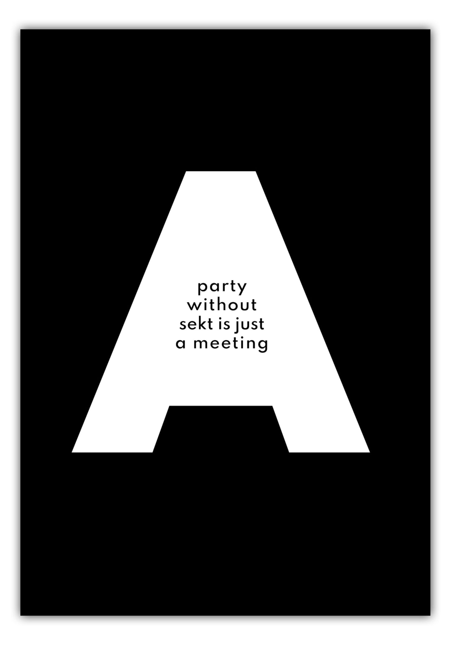 Poster A party without sekt is just a meeting