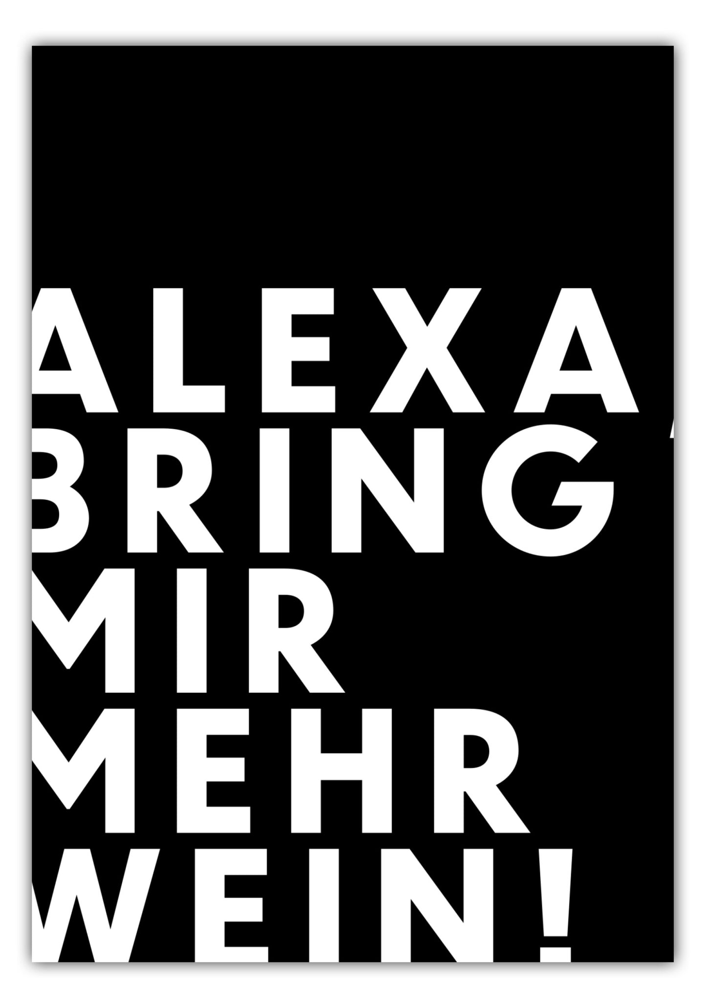 Poster Alexa, bring mir mehr Wein!