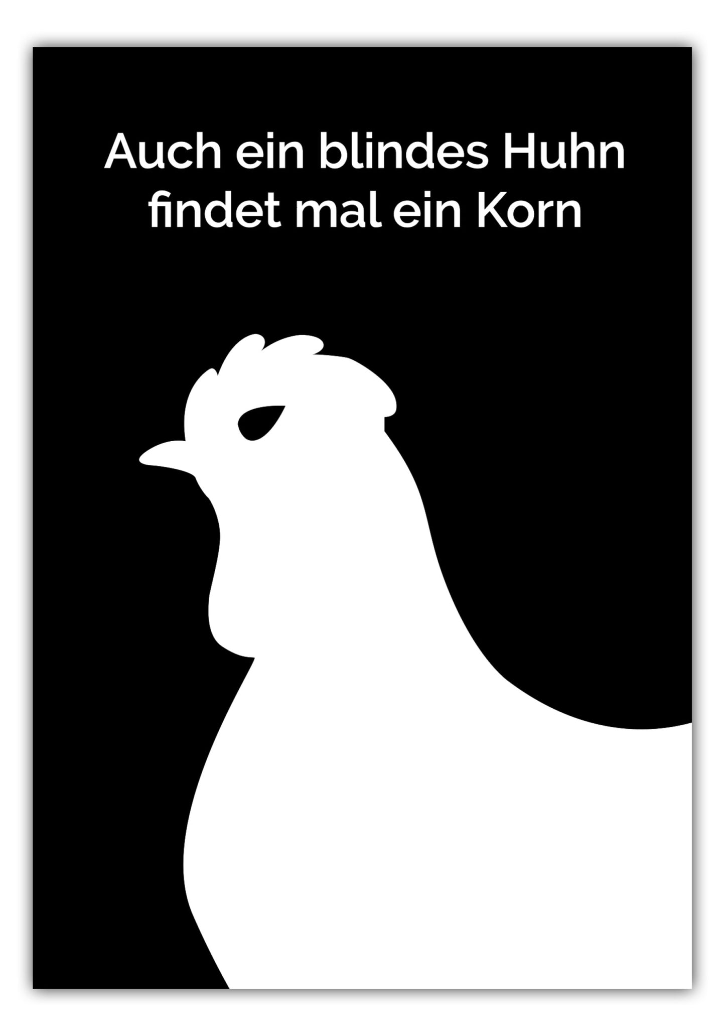 Poster Auch ein blindes Huhn findet mal ein Korn
