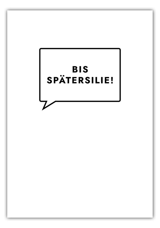 Poster Bis Spätersilie!