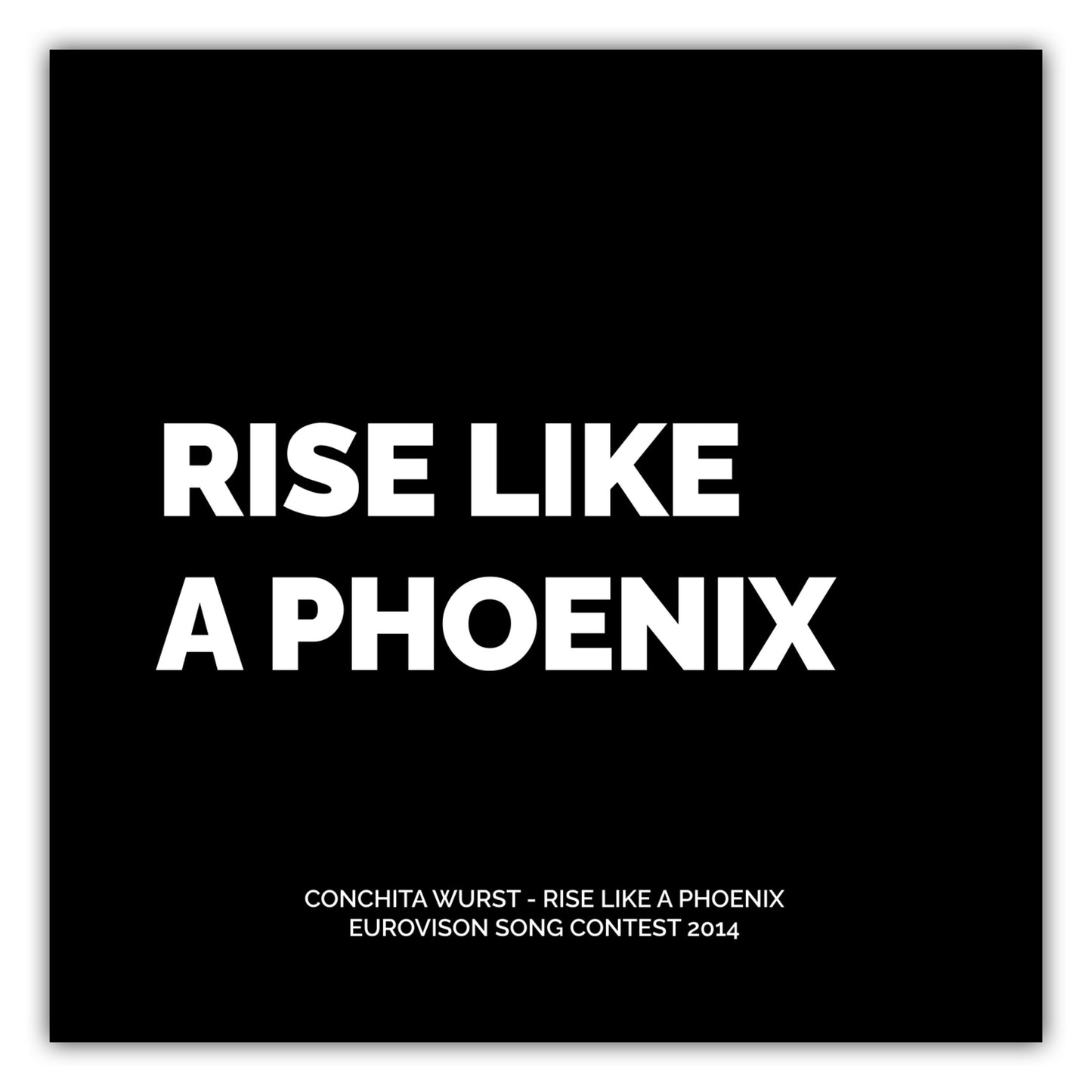 Poster Conchita Wurst - Rise Like A Phoenix (2014)