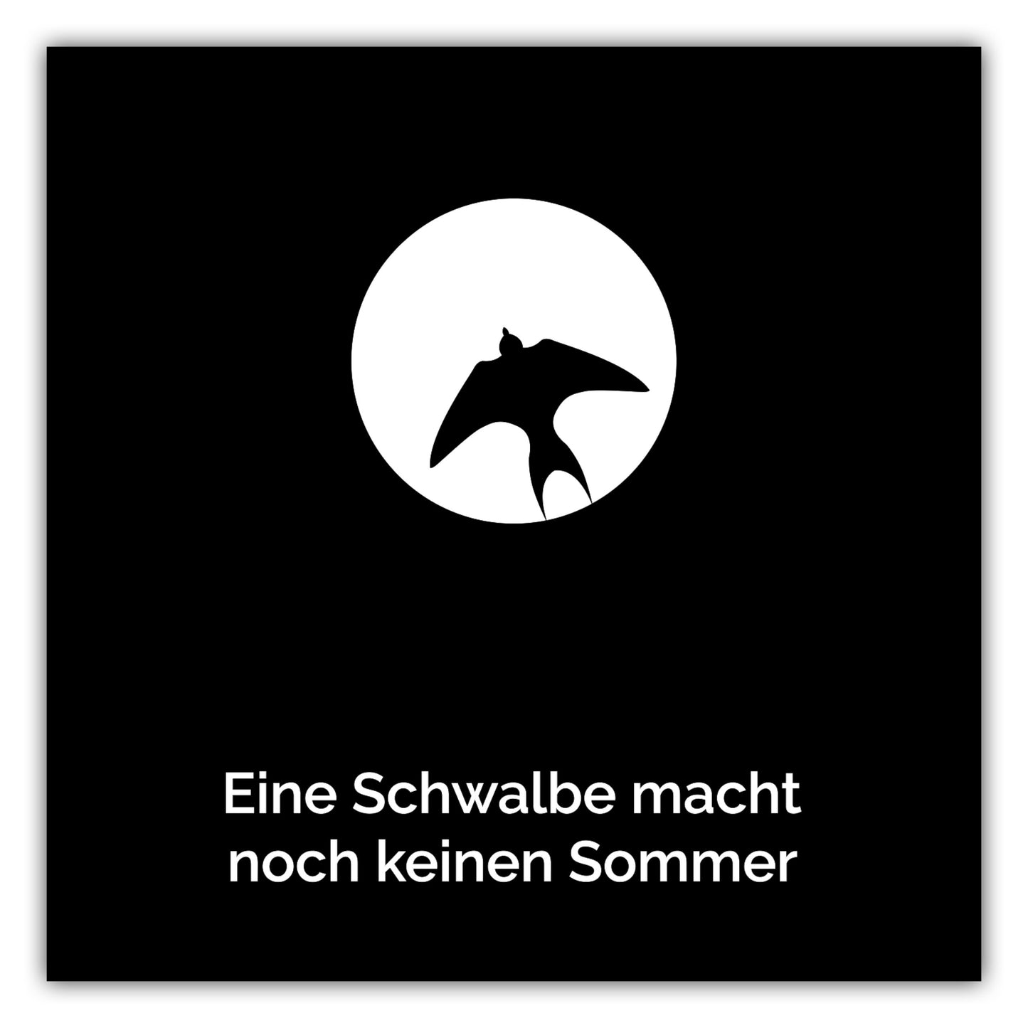 Poster Eine Schwalbe macht noch keinen Sommer