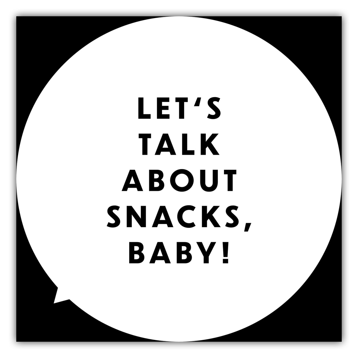 Poster Lets talk about snacks, baby!