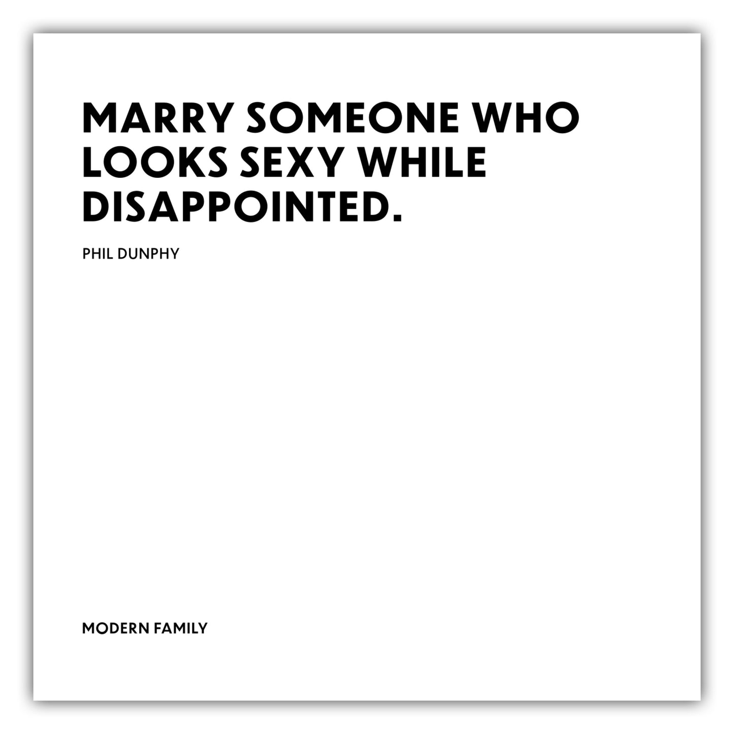 Poster Marry someone who looks sexy while disappointed. - Phil Dunphy - Modern Family
