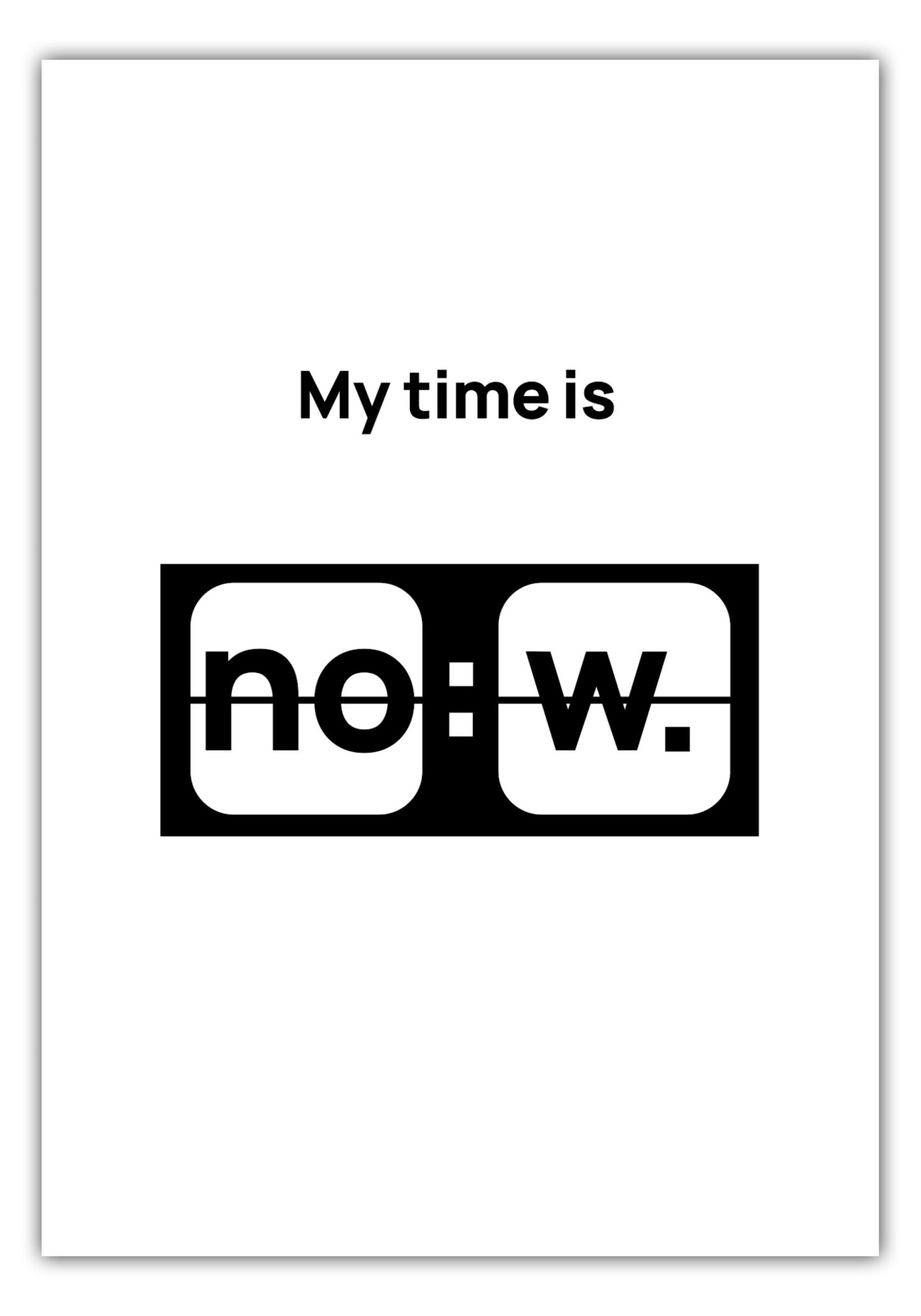 Poster My time is now #2
