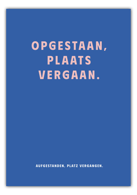 Poster Opgestaan, Plaats Vergaan. - Dreamy Dutch Collection