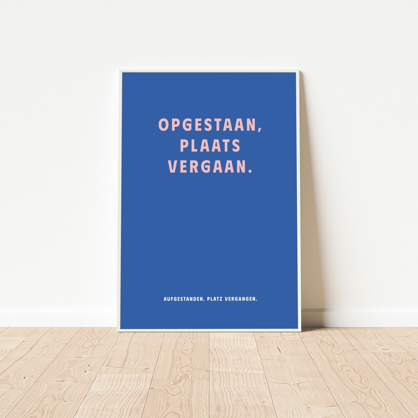 Poster Opgestaan, Plaats Vergaan. - Dreamy Dutch Collection
