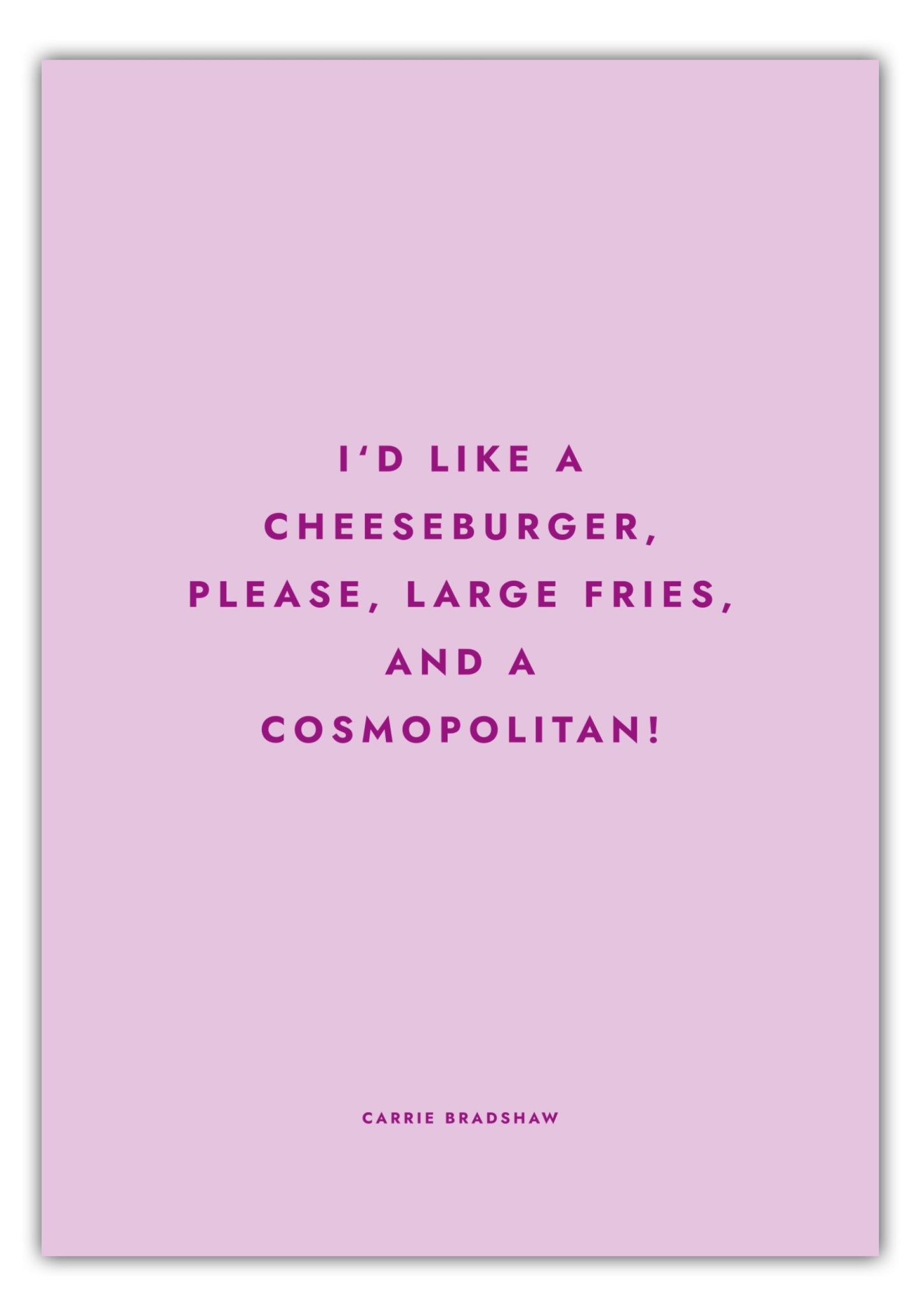 Poster Sex And The City - Cheeseburger, Fries, Cosmopolitan