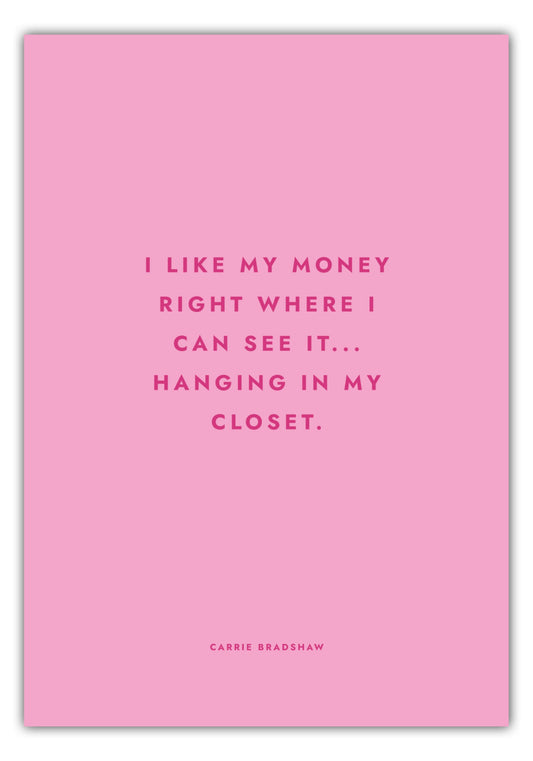 Poster Sex And The City - I Like My Money Right Where I Can See It