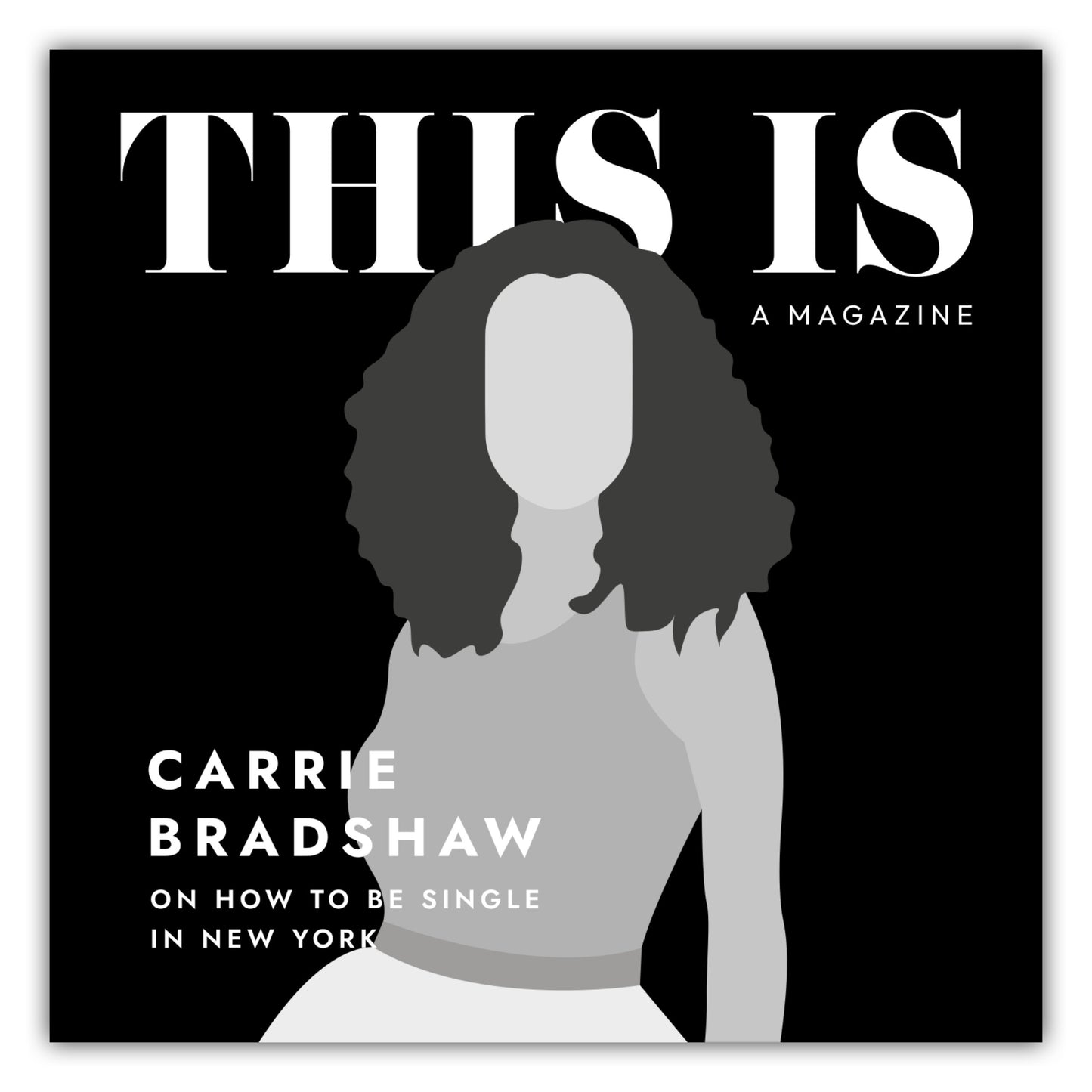Poster Sex And The City - This Is A Magazine - Carrie Bradshaw #1
