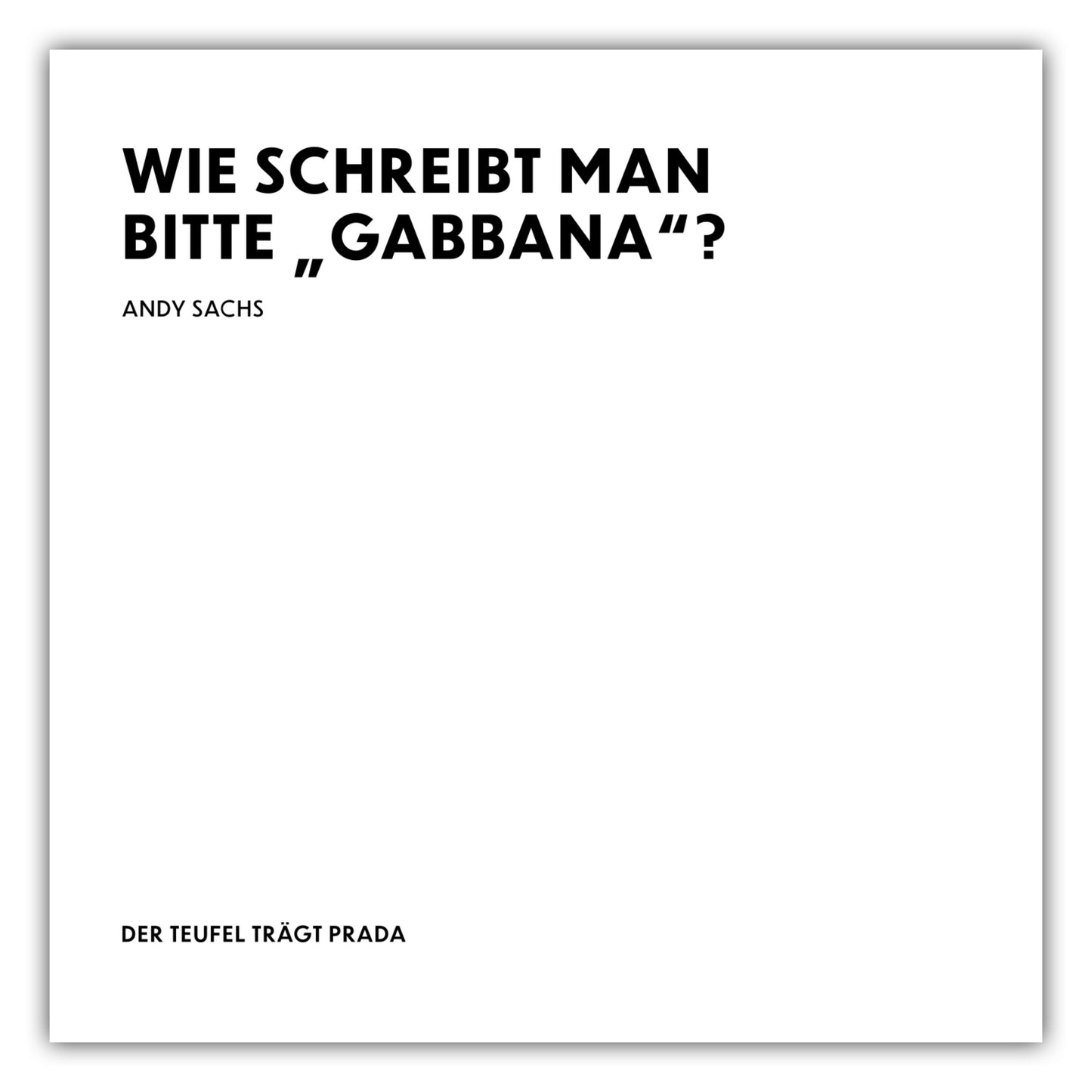 Poster Wie schreibt man bitte "Gabbana"? - Andy Sachs - The Devil Wears Prada (Der Teufel trägt Prada)