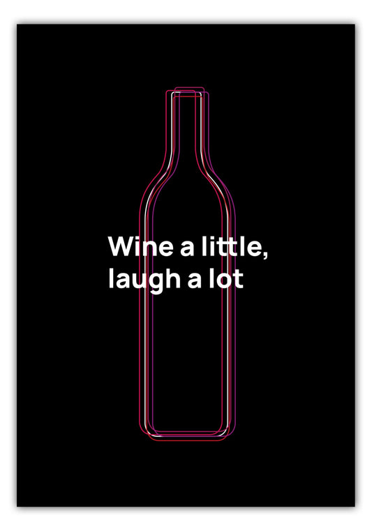 Poster Wine a little, laugh a lot